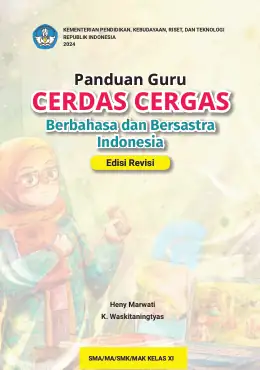 Sampul Buku Guru Cerdas Cergas Berbahasa dan Bersastra Indonesia SMA/MA/SMK/MAK Kelas XI Kurikulum Merdeka Kelas 11 SMA