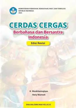 Sampul Buku Siswa Cerdas Cergas Berbahasa dan Bersastra Indonesia SMA/MA/SMK/MAK Kelas XI Kurikulum Merdeka Kelas 11 SMA
