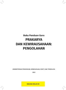 Sampul Buku Guru Prakarya Pengolahan SMA/MA Kelas XII Kurikulum Merdeka Kelas 12 SMA