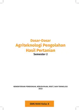 Sampul Buku Siswa Dasar-Dasar Agriteknologi Pengolahan Hasil Pertanian SMK/MAK Kelas X Semester 2 Kurikulum Merdeka SMK Kelas 10