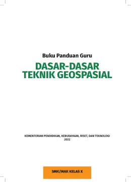 Sampul Buku Guru Dasar-Dasar Teknik Geospasial SMK/MAK Kelas X Kurikulum Merdeka SMK Kelas 10