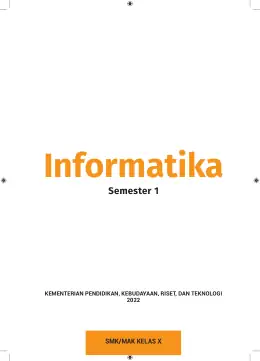 Sampul Buku Siswa Informatika SMK/MAK Kelas X Semester 1 Kurikulum Merdeka SMK Kelas 10