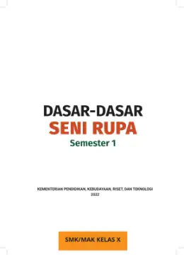 Sampul Buku Siswa Dasar-Dasar Seni Rupa SMK/MAK Kelas X Semester 1 Kurikulum Merdeka SMK Kelas 10