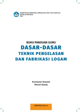 Sampul Buku Guru Dasar-Dasar Teknik Pengelasan dan Fabrikasi Logam SMK/MAK Kelas X Kurikulum Merdeka SMK Kelas 10